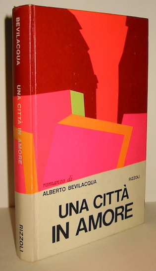 Alberto Bevilacqua Una città  in amore 1970 Milano Rizzoli